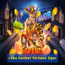 robo hacker fortune tiger